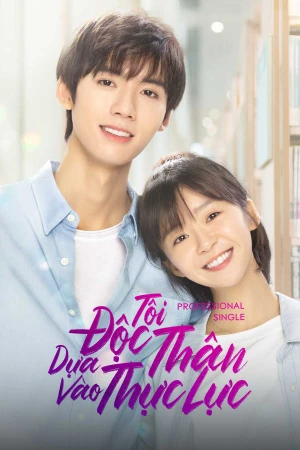 Tôi Độc Thân Dựa Vào Thực Lực - Professional Single (2019)