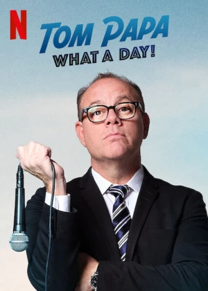 Poster phim Tom Papa: Một ngày phi thường (Tom Papa: What A Day!) - 2022