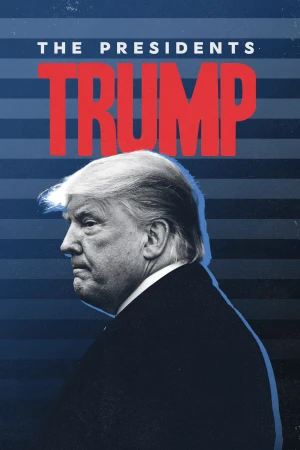 Tổng Thống Donald Trump - The Presidents: Trump (2022)