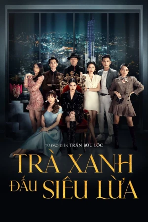 Poster phim Trà Xanh Đấu Siêu Lừa (Greentea Bitch Feat Super Trick) - 2022