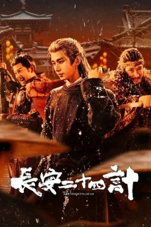 Trường An 24 Kế - The Vendetta of An (2025)