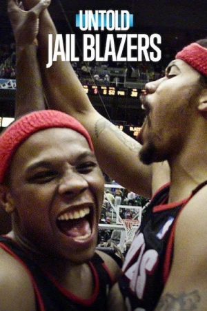Untold: Jail Blazers - Untold: Jail Blazers (2026)