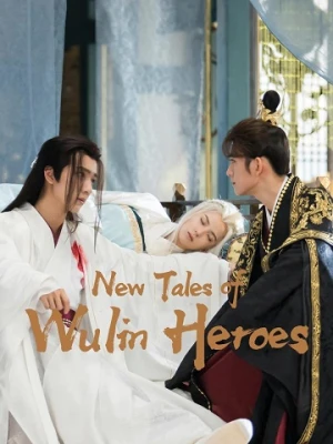 Võ Lâm Hiệp Khí (ngoại truyện) - New Tales of Wulin Heroes (2023)