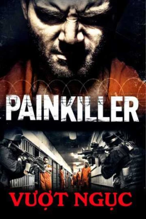 Vượt Ngục - Painkiller (2025)