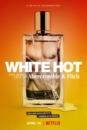 Poster phim White Hot: Thăng trầm của Abercrombie & Fitch (White Hot: The Rise & Fall of Abercrombie & Fitch) - 2022