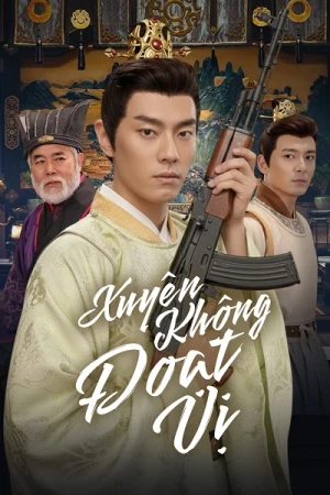 Xuyên Không Đoạt Vị - The Time-Travelling Usurper (2024)