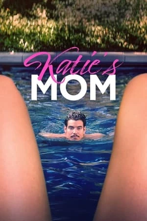 Yêu Mẹ Hay Yêu Con?! - Katie's Mom (2023)